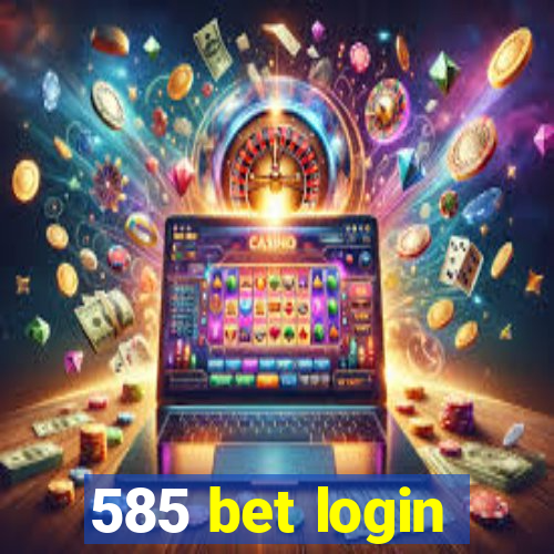 585 bet login